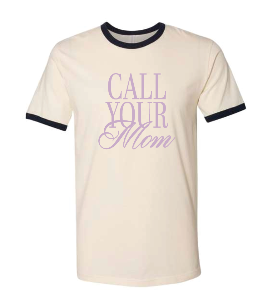 Call Your Mom Tee you-ay